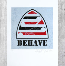 Load image into Gallery viewer, BEHAVE Limited Edition Screenprint - White Colourway