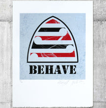 Load image into Gallery viewer, BEHAVE Limited Edition Screenprint - White Colourway
