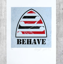 Load image into Gallery viewer, BEHAVE Limited Edition Screenprint - White Colourway
